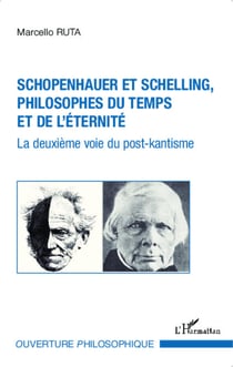 Schopenhauer et Schelling philosophes du temps et de l'éternité - La deuxième voie du post-kantisme