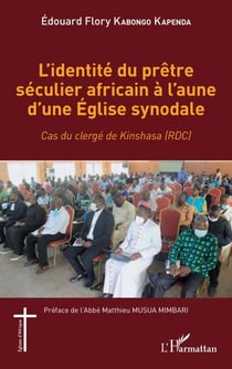 L'identité du prêtre séculier africain à l'aune d'une Église synodale - Cas du clergé de Kinshasa (RDC)