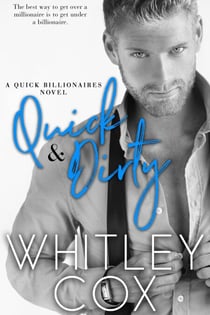 Quick & Dirty - Quick Billionaires, #1
