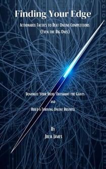 Finding Your Edge: Actionable Tactics to Beat Online Competitors (Even the Big Ones)