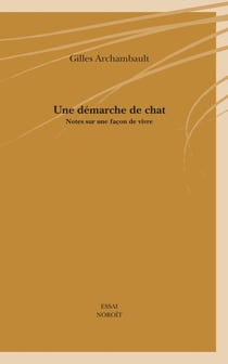 Une démarche de chat - Notes sur une façon de vivre