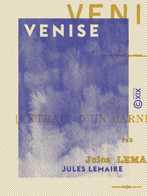Venise - Extrait d'un carnet de voyage