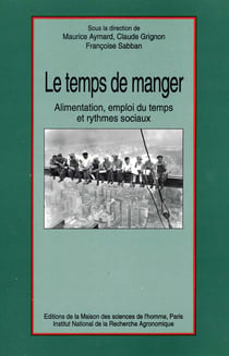 Le temps de manger - Alimentation, emploi du temps et rythmes sociaux