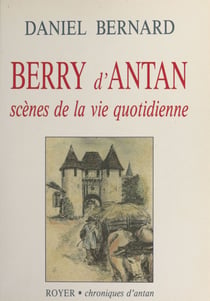 Berry d'antan : Scènes de la vie quotidienne