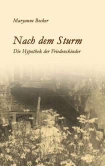 Nach dem Sturm - Die Hypothek der Friedenskinder