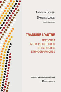 Traduire l'autre - Pratiques interlinguistiques et écritures ethnographiques