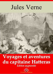 Voyages et aventures du capitaine Hatteras – suivi d'annexes - Nouvelle édition 2019