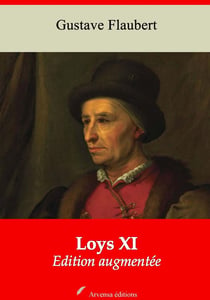Loys XI – suivi d'annexes - Nouvelle édition 2019