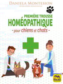 Première trousse Homéopathique pour chiens et chats - Un guide pratique pour le soin des chiens et des chats à tenir constamment à portée de main