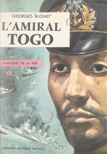 L'amiral Togo - Samouraï de la mer