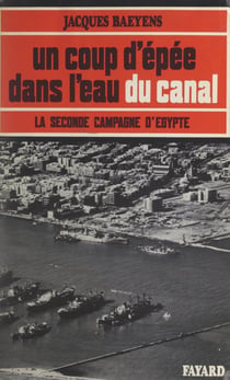 Un coup d'épée dans l'eau du canal - La seconde campagne d'Égypte