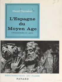 L'Espagne du Moyen Âge - Civilisations et arts