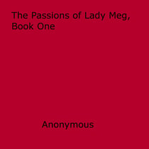 The Passions of Lady Meg, Book One