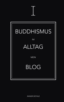 Buddhismus im Alltag - Shaolin Rainer - Mein Blog