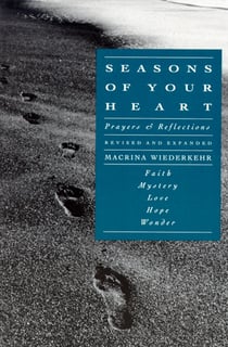 Seasons of Your Heart - Prayers and Reflections, Revised and Expanded