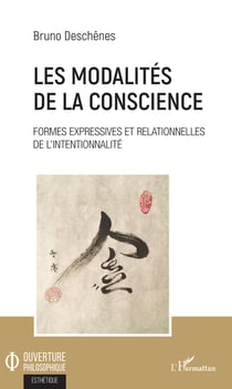 Les modalités de la conscience - Formes expressives et relationnelles de l'intentionnalité