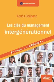 Les clés du management intergénérationnel - En mode « collaboratif »