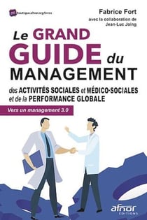 Le grand guide du management des activités sociales et médico-sociales et de la performance globale - Vers un management 3.0