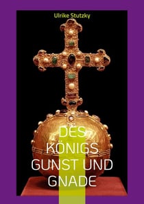 Des Königs Gunst und Gnade - Mord am Königshof