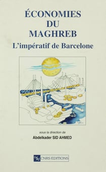 Économies du Maghreb - L’impératif de Barcelone