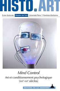 Mind Control - Art et conditionnement psychologique (XIXe - XXIe siècles)