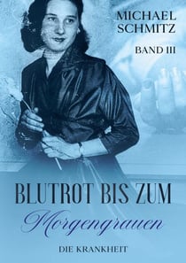 Blutrot bis zum Morgengrauen - Die Krankheit