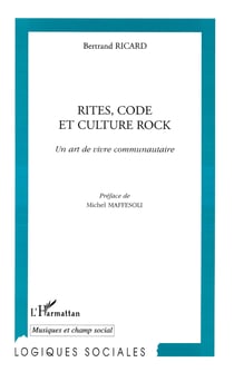 RITES, CODE ET CULTURE ROCK - Un art de vivre communautaire