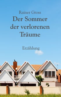 Der Sommer der verlorenen Träume - Erzählung