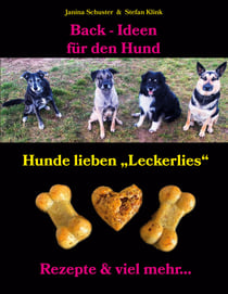 Back-Ideen für den Hund - Hunde lieben "Leckerlies", Rezepte & viel mehr...