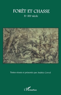Forêt et chasse - Xe - XXe siècle