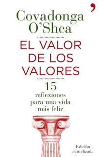 El valor de los valores - Quince reflexiones para una vida más feliz