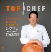 Top Chef. Las recetas de David García - Ganador de la segunda temporada del programa de televisión