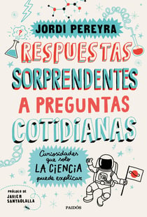 Respuestas sorprendentes a preguntas cotidianas - Curiosidades que solo la ciencia puede explicar