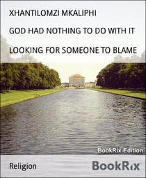 GOD HAD NOTHING TO DO WITH IT - LOOKING FOR SOMEONE TO BLAME