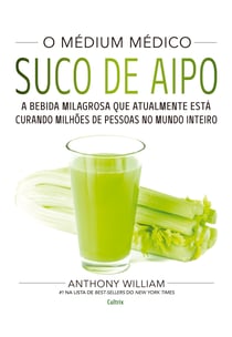 O Médium Médico: Suco de Aipo - A bebida milagrosa que atualmente está curando milhões de pessoas no mundo inteiro
