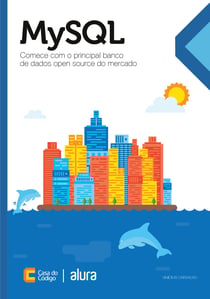 MySQL - Comece com o principal banco de dados open source do mercado