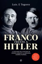 Franco frente a Hitler - La historia no contada de España durante la Segunda Guerra Mundial