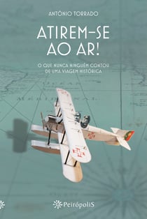 Atirem-se ao ar! - O que nunca ninguém contou de uma viagem histórica