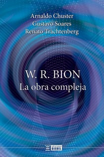 W. R. Bion, la obra compleja