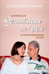 As Interfaces da Sexualidade do Idoso na Visão dos Profissionais de Saúde