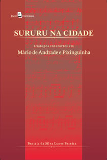 Sururu na cidade - Diálogos interartes em Mário de Andrade e Pixinguinha