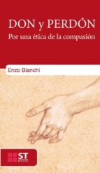 DON Y PERDÓN - Por una ética de la compasión
