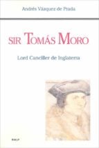 Sir Tomás Moro. Lord Canciller de Inglaterra