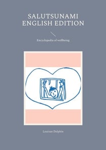 Salutsunami English Edition - Encyclopedia of wellbeing