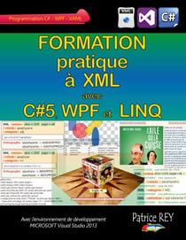Formation pratique a XML avec C#5, WPF et LINQ - Avec Visual Studio 2013