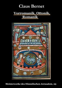 Vorromanik, Ottonik, Romanik - Meisterwerke des Himmlischen Jerusalem, 29