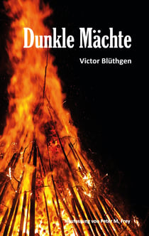 Dunkle Mächte - Roman von Victor Blüthgen