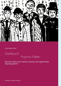 Drehbuch  -  Die Psycho-Paten - Sind die selbsternannten Paten der Psyche mitunter eventuell die eigentlichen Psychopathen?