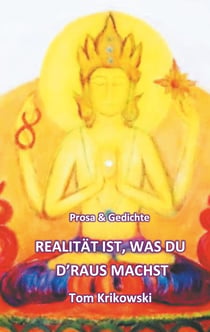 Realität ist, was du d'raus machst - Prosa & Gedichte