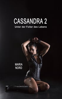 Cassandra 2 - Unter der Folter des Lebens